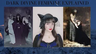 The Dark Divine Feminine Explained