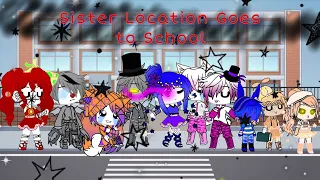 Sister Location Goes to School | Gacha Club | Lyssamatronic :}