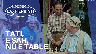 ”Tati, e șah, nu e table!” | LAS FIERBINȚI 2022