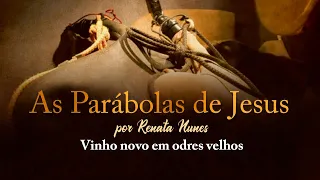 VINHO NOVO EM ODRES VELHOS | Parábolas de Jesus #10