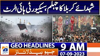Geo Headlines 9 AM | Chehlum of Karbala's martyrs being observed countrywide | 7th September 2023