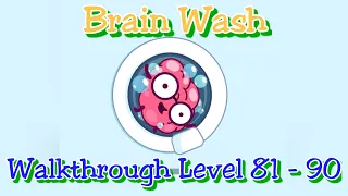 Brain Wash Walkthrough level 81 to level 90