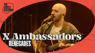 X Ambassadors - Renegades | The Circle° Sessions