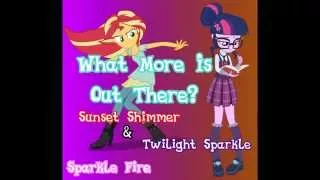 MLP: Friendship Games - "What More Is Out There" Sunset Shimmer & Twilight Sparkle - Lyric