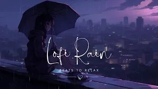 Lofi rain - Chill Beats for Moody days | Lofi hip hop mix