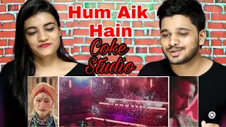 INDIANS React To HUM AIK HAIN | COKE STUDIO