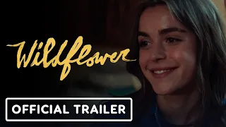 Wildflower - Official Trailer (2023) Kiernan Shipka, Charlie Plummer, Alexandra Daddario