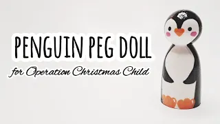 Paint with me! Penguin Peg Doll for Operation Christmas Child - #HeartPegs -Simple Peg Dolls