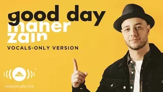 Maher Zain - Good Day | ماهر زين | (Vocals Only - بدون موسيقى) | Official Lyric Video