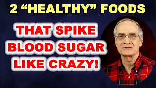 The 2 Worst "Healthy" foods for Spiking Blood Sugar!