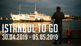 Istanbul To Go - 30.4.2019 - 5.5.2019