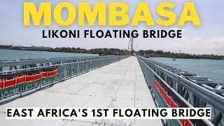 First Floating Bridge In East Africa | Mombasa Liwatoni - Likoni floating bridge