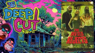 Deep Cut Podcast Ep.88 - The Devil's Rejects