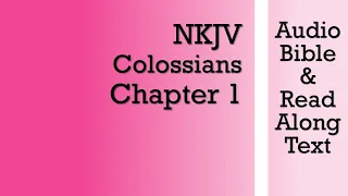 Colossians 1 - NKJV (Audio Bible & Text)