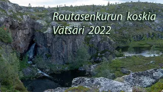 Routasenkurun koskia, Vätsäri 2022