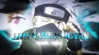 Kakashi-His name is john[tamil-AMV],mass whatsapp status💥,VeryQuick!