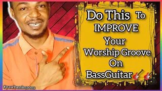 How To READ Worship Songs On Bass Guitar When Grooving | Learn This To Improve Your Groove🔥🔥🔥