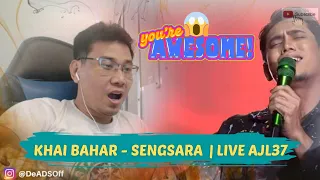 DeADSReact | Khai Bahar - Sengsara (Live AJL37)