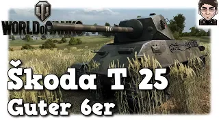 World of Tanks - Škoda T 25,  guter 6 Medium [deutsch | gameplay]