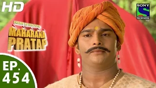 Bharat Ka Veer Putra Maharana Pratap - महाराणा प्रताप - Episode 454 - 20th July, 2015