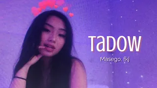 i saw her and she hit me like tadow | Masego, FKJ || Tadow (slowed)