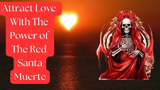 Attract Love With the Red Sant a Muerte Subliminal Meditation (10 minute version) #santamuerte
