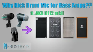 Why Use Kick Drum Mics for Bass Amps? (ft. AKG D112 mkII)