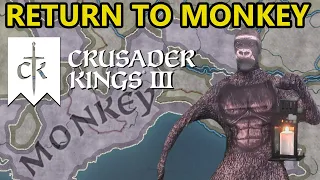 The Return to Monkey in Crusader Kings III