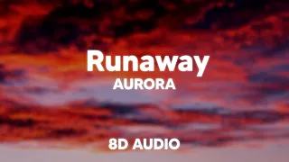 AURORA - Runaway (8D AUDIO) 🎧