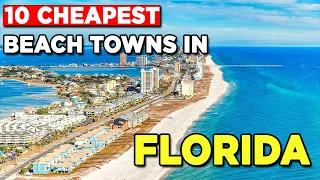 Top 10 Cheapest Beach Towns In Florida To Live