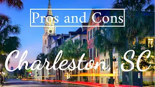 Pros and Cons of Living in Charleston, SC [Top 5 Pros and Cons]