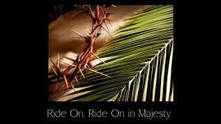 Ride On Ride On in Majesty - Adapted Lyrics and NEW music by Danette Granger (Henry Milman - 1827)