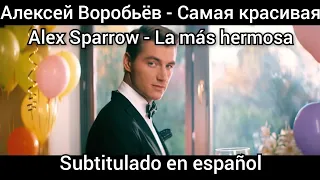 Alex Sparrow - Самая красивая. Subtítulos en español.