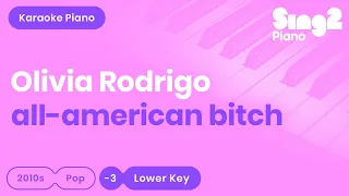 Olivia Rodrigo - all-american bitch (Lower Key) Piano Karaoke