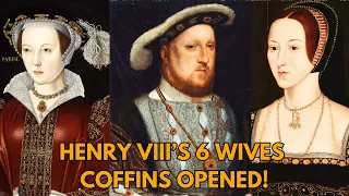 Opening The Coffins Of Henry VIII And His Six Wives