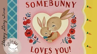 Somebunny Loves You | Kids Book Read Aloud | Bedtime Story