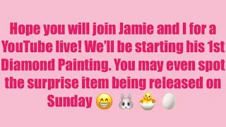 Live with Jamie & Nicole - starting Jamie's 1st Diamond Painting