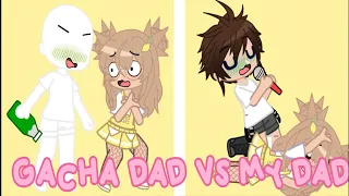 Drunk Gacha Dads VS My Drunk Dad