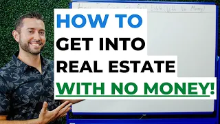 How To Get Into Real Estate With NO MONEY!