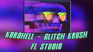 KORDHELL - GLITCH KRUSH IN 1 MINUTE [+FLP] | ЗА ОДНУ МИНУТУ В ФЛ СТУДИО