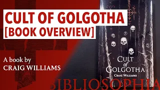 Cult of Golgotha, by Craig Williams - Book Overview