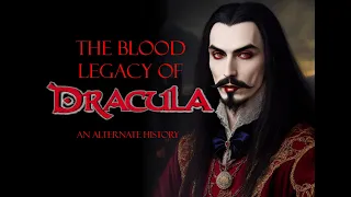 The Blood Legacy of Dracula : what if he really was a vampire?