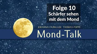 Schärfer sehen mit dem Mond | Mond-Talk Folge 10 | Paungger& Poppe