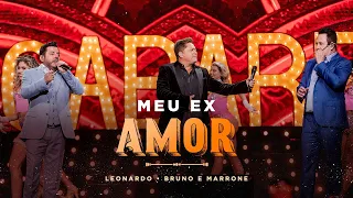 Cabaré - Meu Ex Amor @LeonardoCantor @brunoemarroneoficial