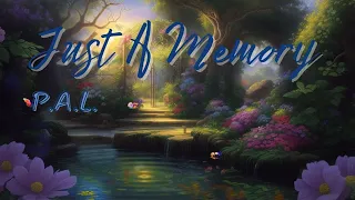 P.A.L. Just A Memory. Lyric Video.