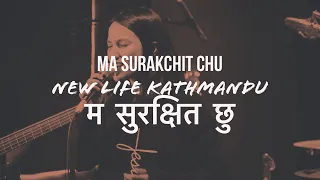 Ma Surakchit Chu [ म सुरक्षित छु ]