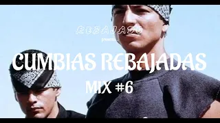 CUMBIAS REBAJADAS MIX #6