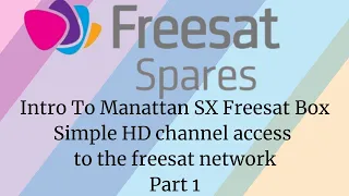 Freesat TV - Set Top Boxes Get to Know the Manhattan SX Box - HD Simple Receiver Part 1