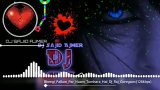 Beech Bhanwar Kashti Badi Dur Kinara Hai Bheegi Palko Par bas Naam Tumhara Hai DJ hi tech song