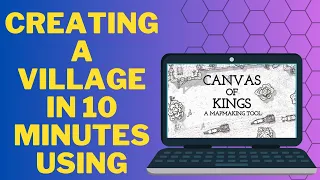 Creating a Village in 10 minutes using Canvas of Kings